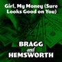 Girl, My Money (Sure Looks Good on You)