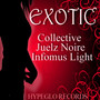 Exotic (feat. Juelz Noire Infomus Light)