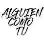 Alguien Como Tú (Alguien Como Tu (Single))