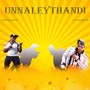 Unnaleythandi