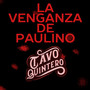 La Venganza De Paulino