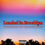 Landed In Brooklyn (Explicit)