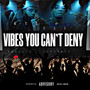 Vibes You Can’t Deny (Explicit)