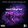 Work Things Out (feat. Yung J, JayO The Beatslayer, T-Blaze & G.A. Greatful Anointed) [Remix Part 3] [Explicit]