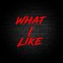 What I Like (Explicit)