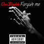 Forgive me (Explicit)