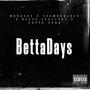 Betta Days (feat. MoRacks, Reece Spazzout & Kappa Vonn) [Explicit]