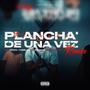 Plancha de una Vez Remix (feat. Gadafiinst, Theblon02 & Wilman el de ete Lao)