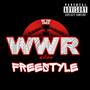 WWR Freestyle (Explicit)