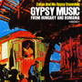 Gypsy Music From Hungary And Romania (Digitally Remastered)