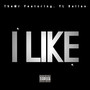 I LIKE (feat. YL Dallas) [Explicit]