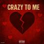Crazy To Me (Explicit)