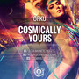 Cosmically Yours