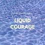 Liquid Courage (Explicit)