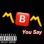 You Say (Explicit)