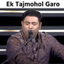 Ek Tajmohol Garo