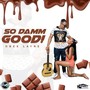 So Damm Good! (Explicit)