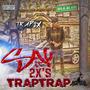 Say It 2x's TRAP TRAP (Explicit)