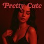 Pretty Cute