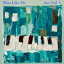 Blue Like Me: Jazz Vol. 1