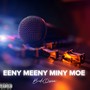 Eeny Meeny Miny Moe (Explicit)