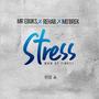 Stress (feat. Rehab & Mo’Brek) [Explicit]