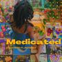 Medicated (feat. Jiggz2jeez) [Explicit]