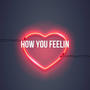 How You Feelin (Explicit)