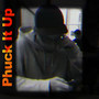 Phuck It Up (Explicit)