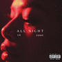 ALL NIGHT (feat. ZAE6IX) [Explicit]