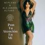 Pon Tu Atención En Mí (feat. Alejandra Alfaro)