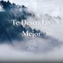 Te Deseo Lo Mejor