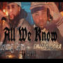 All We Know (feat. Emilio Coka) [Explicit]