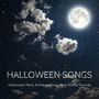 Halloween Songs: Halloween Party Anthems, Scary and Gothic Sounds