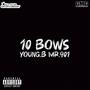 10 Bows (Explicit)