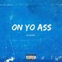 On Yo Ass (Explicit)