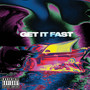 Get It Fast (Explicit)