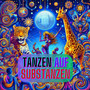 Tanzen auf Substanzen (Explicit)