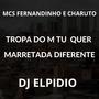 Tropa do M Tu  Quer Marretada Diferente (Explicit)