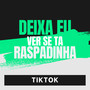 Deixa Eu Ver Se Ta Raspadinha - Tik Tok (Explicit)