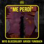 Me perdi (feat. YungBaen, Bluesoulboy & Jurxdo)