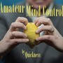 Amateur Mind Control (Explicit)