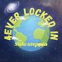 4EVER LOCKED IN (Explicit)