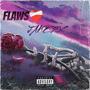 Flaws (Walk Away) [Explicit]