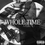 Whole Time (Explicit)