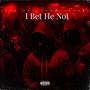 I Bet He Not (feat. 3500 sav) [Explicit]