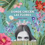 Donde Crecen las Flores