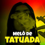 Melô de Tatuada