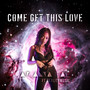 Come Get This Love (feat. RealityMusic) [Explicit]