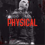 Physical (feat. Luciano Lucas & Jiggy Jugg) [Explicit]